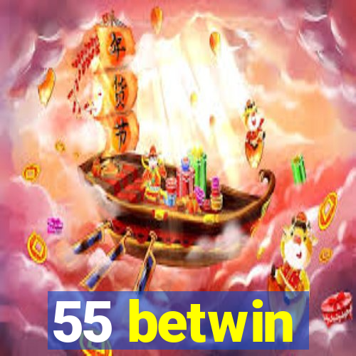 55 betwin